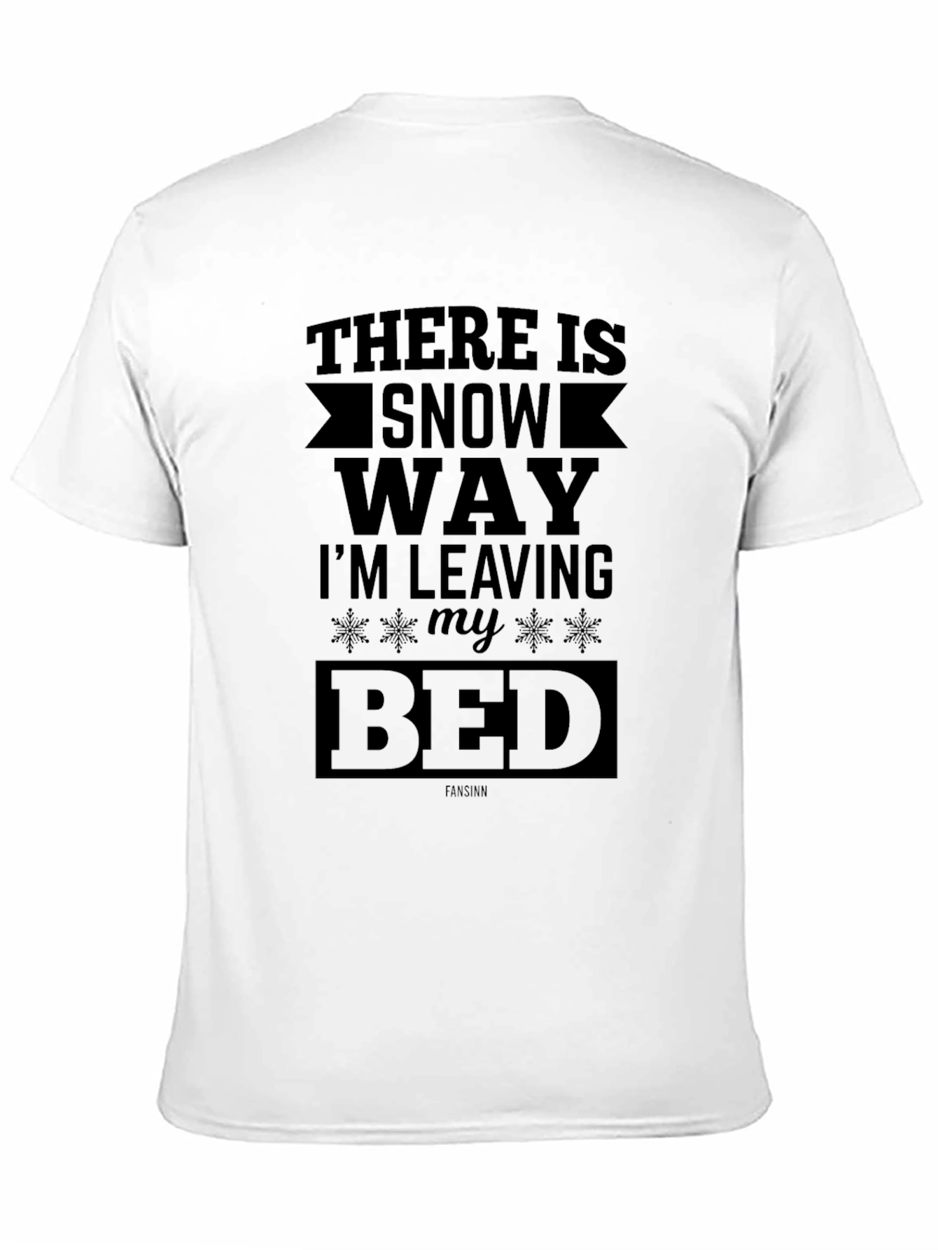 Snow Way Im Leaving My Bed Graphic T-Shirt