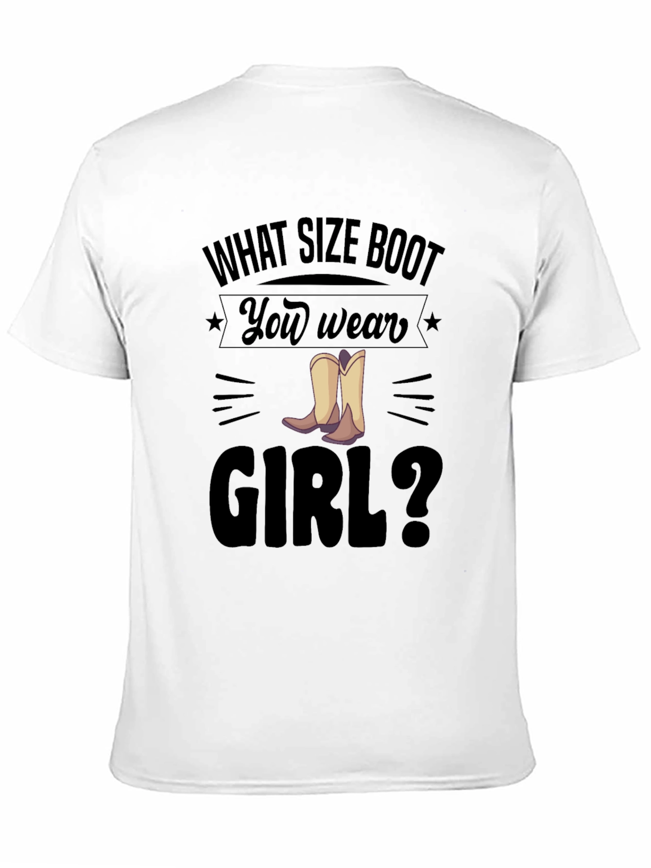 What Size Boot You Wear Girl T-Shirt