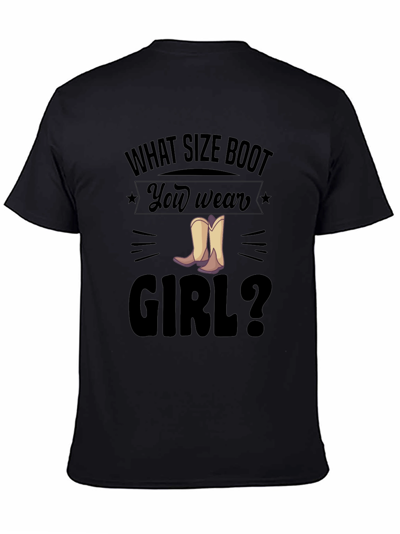 What Size Boot You Wear Girl T-Shirt