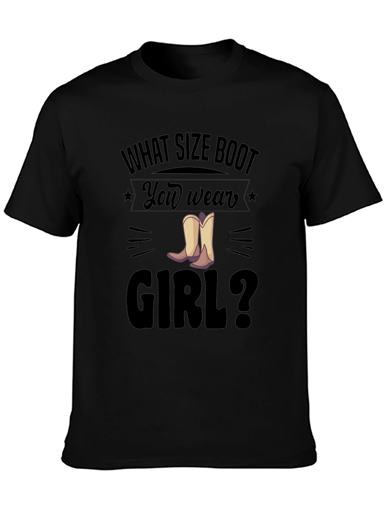 What Size Boot You Wear Girl T-Shirt
