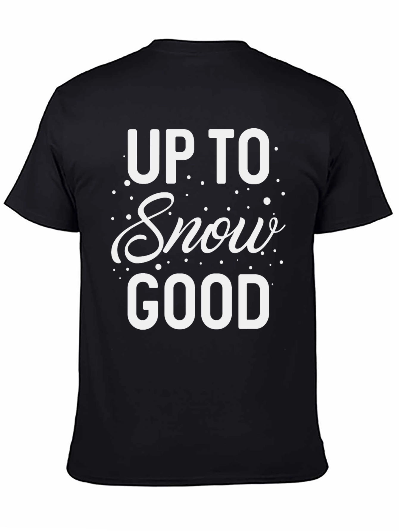 Up to Snow Good Graphic Tee - Winter Fun