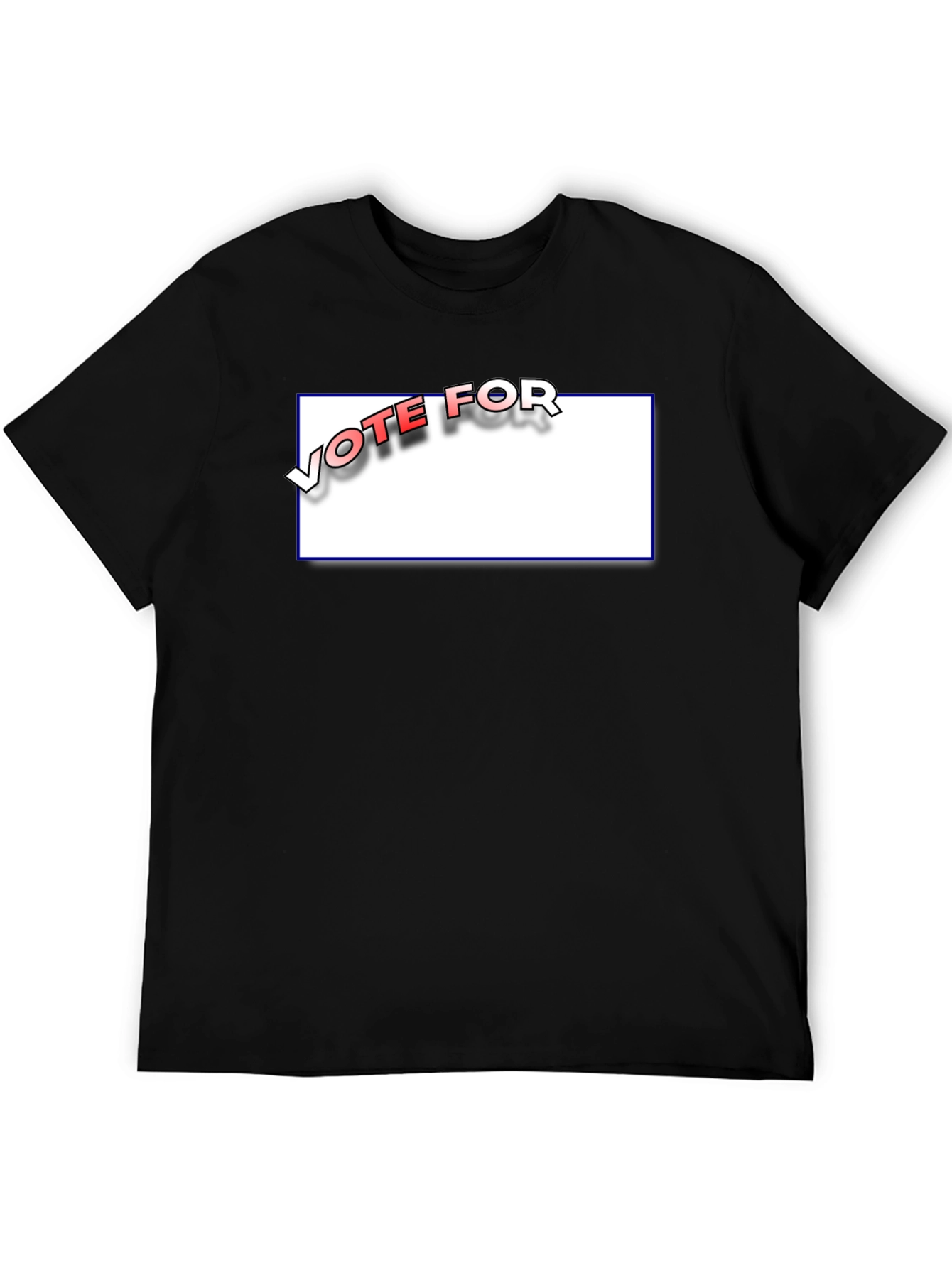 Vote For Fill In The Blank Custom T-Shirt