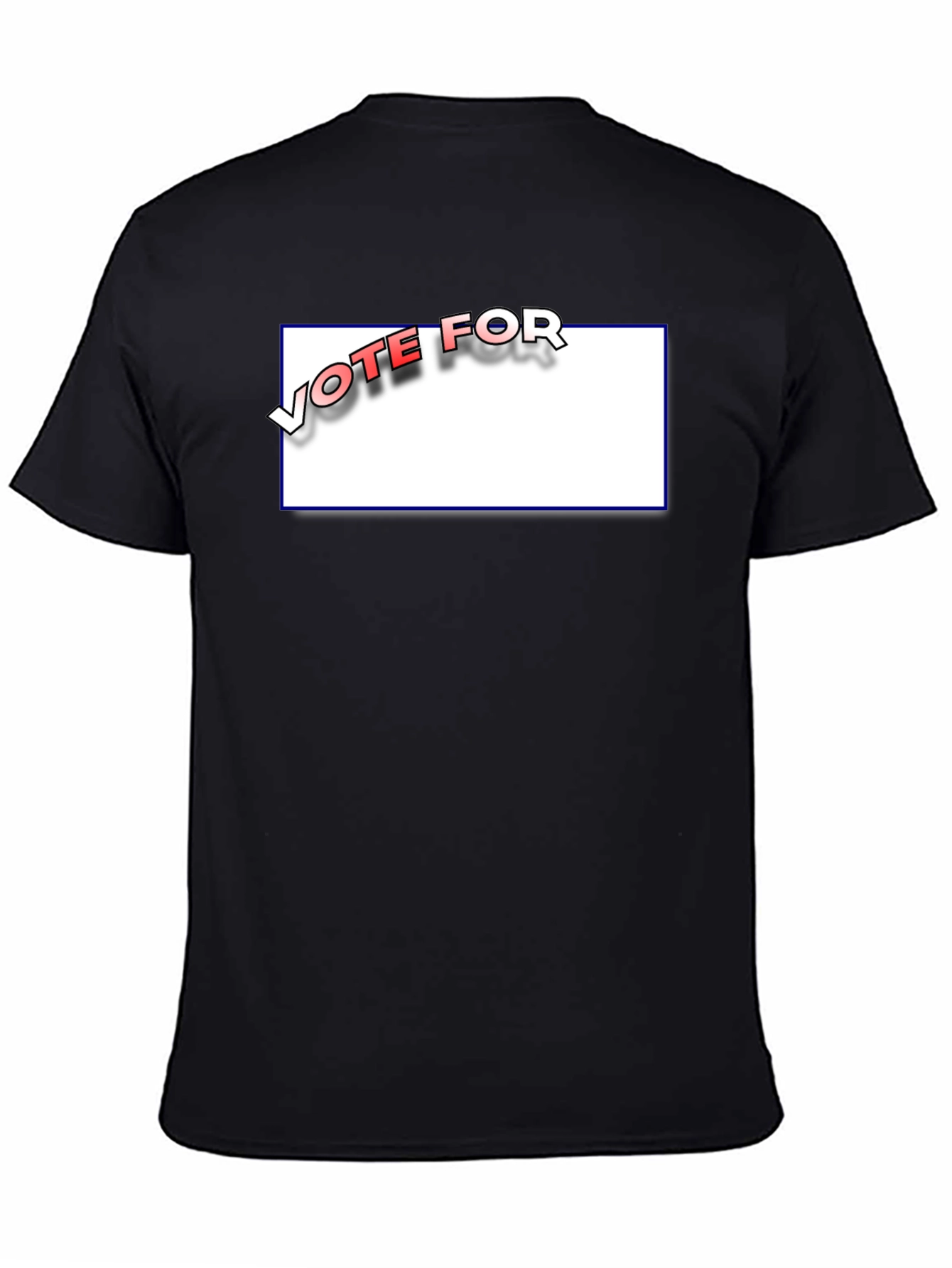 Vote For Fill In The Blank Custom T-Shirt