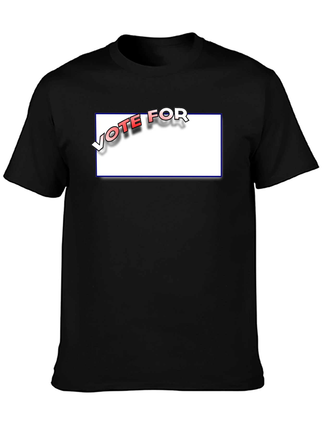 Vote For Fill In The Blank Custom T-Shirt