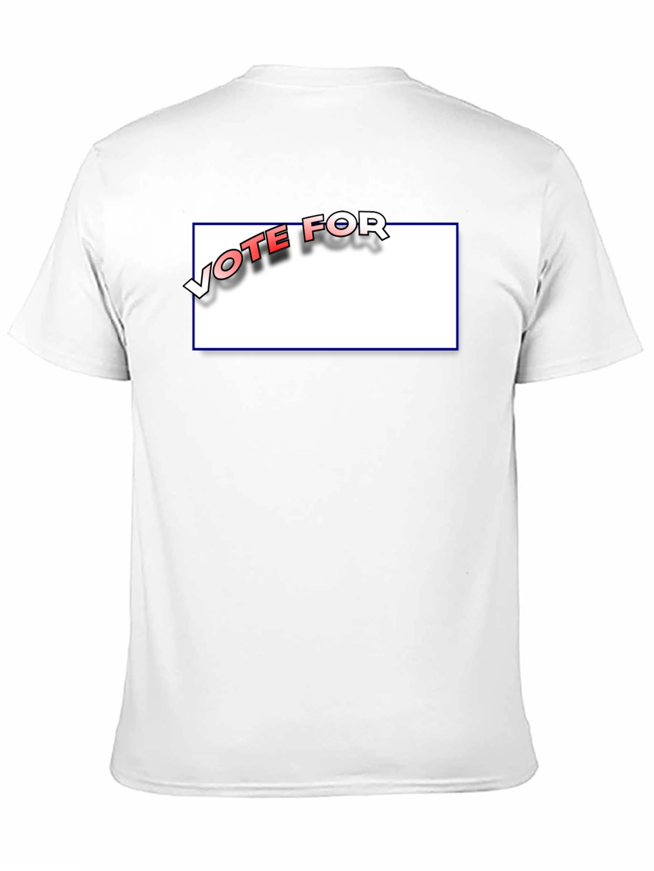 Vote For Fill In The Blank Custom T-Shirt