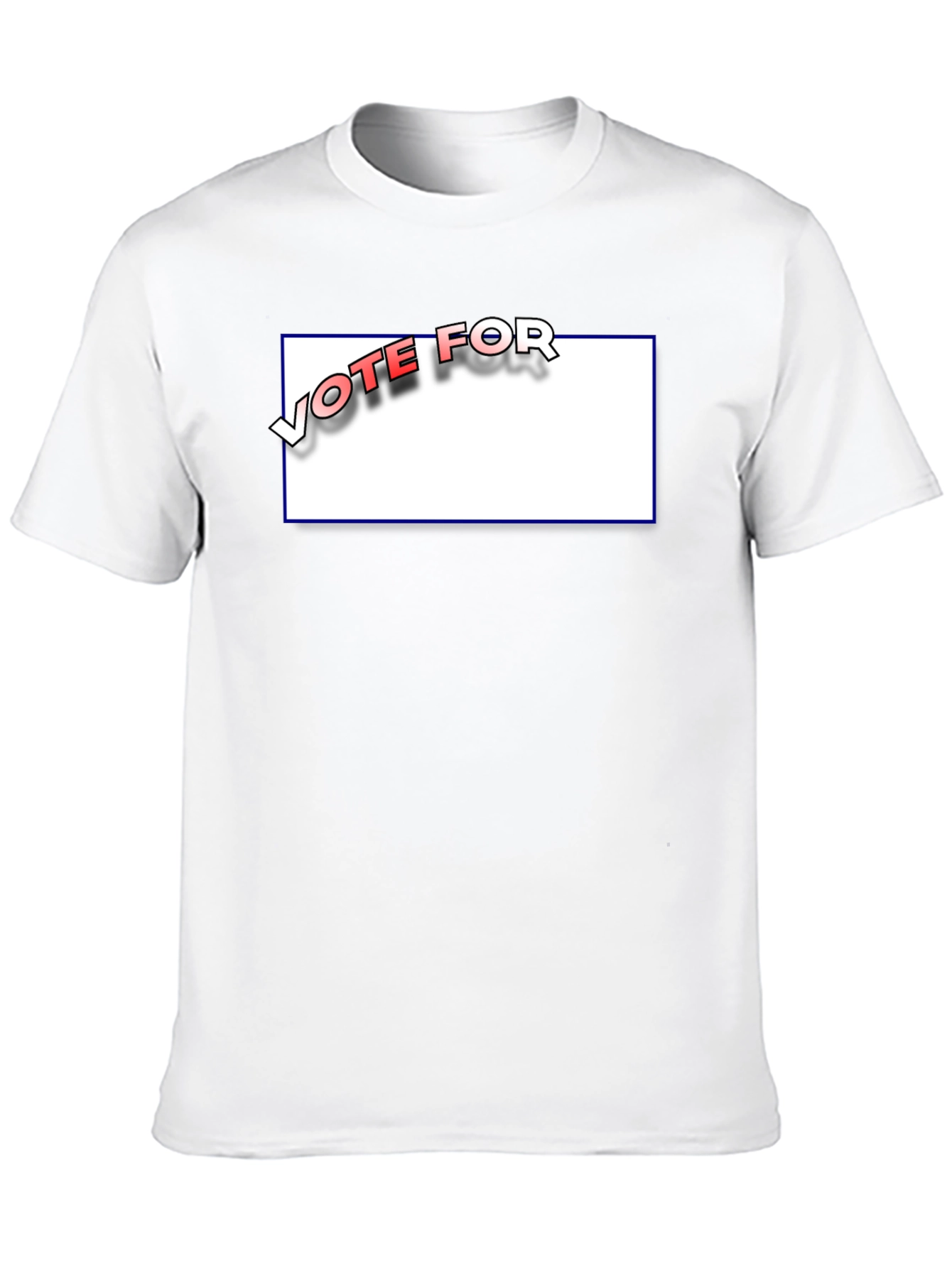 Vote For Fill In The Blank Custom T-Shirt