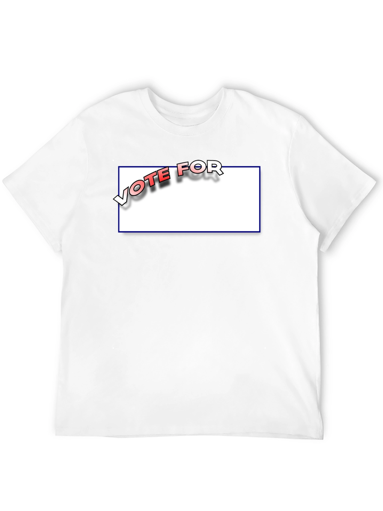 Vote For Fill In The Blank Custom T-Shirt