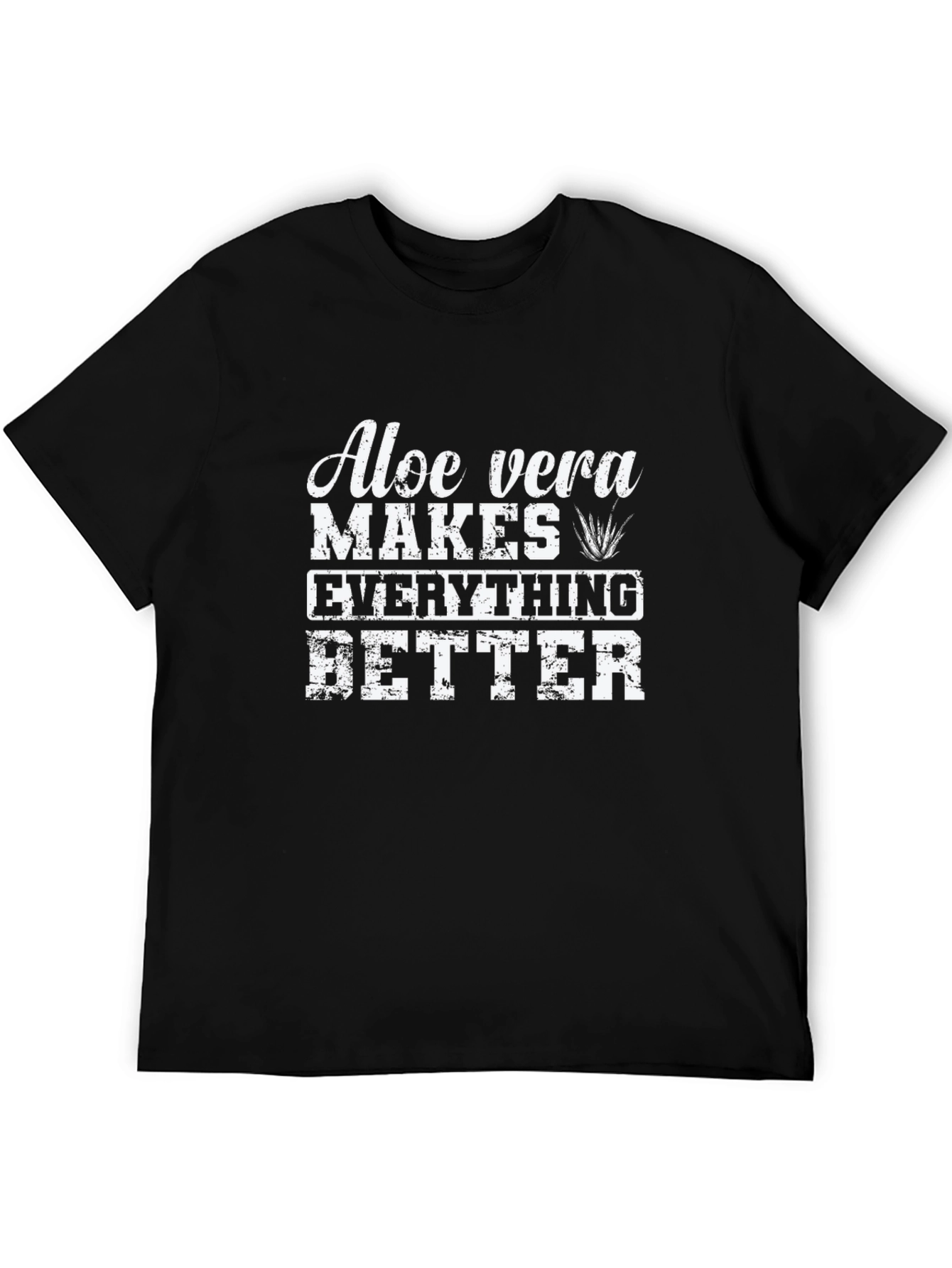 Aloe Vera Makes Everything Better T-Shirt