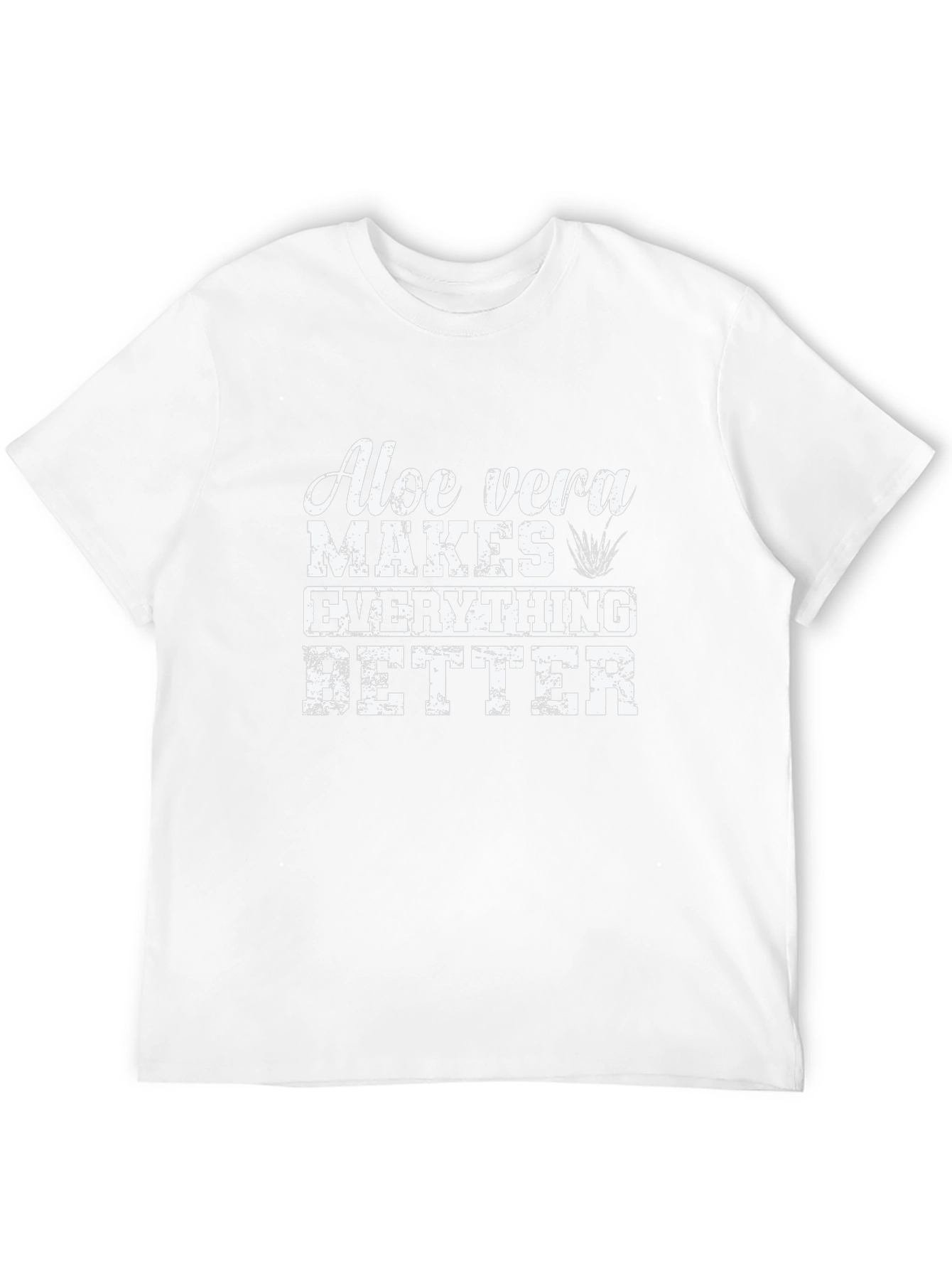 Aloe Vera Makes Everything Better T-Shirt